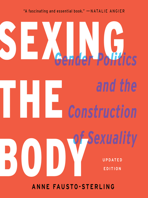 Title details for Sexing the Body by Anne Fausto-Sterling - Available